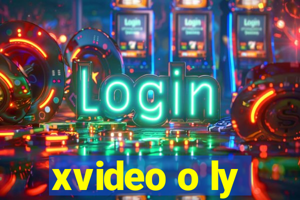 xvideo o ly